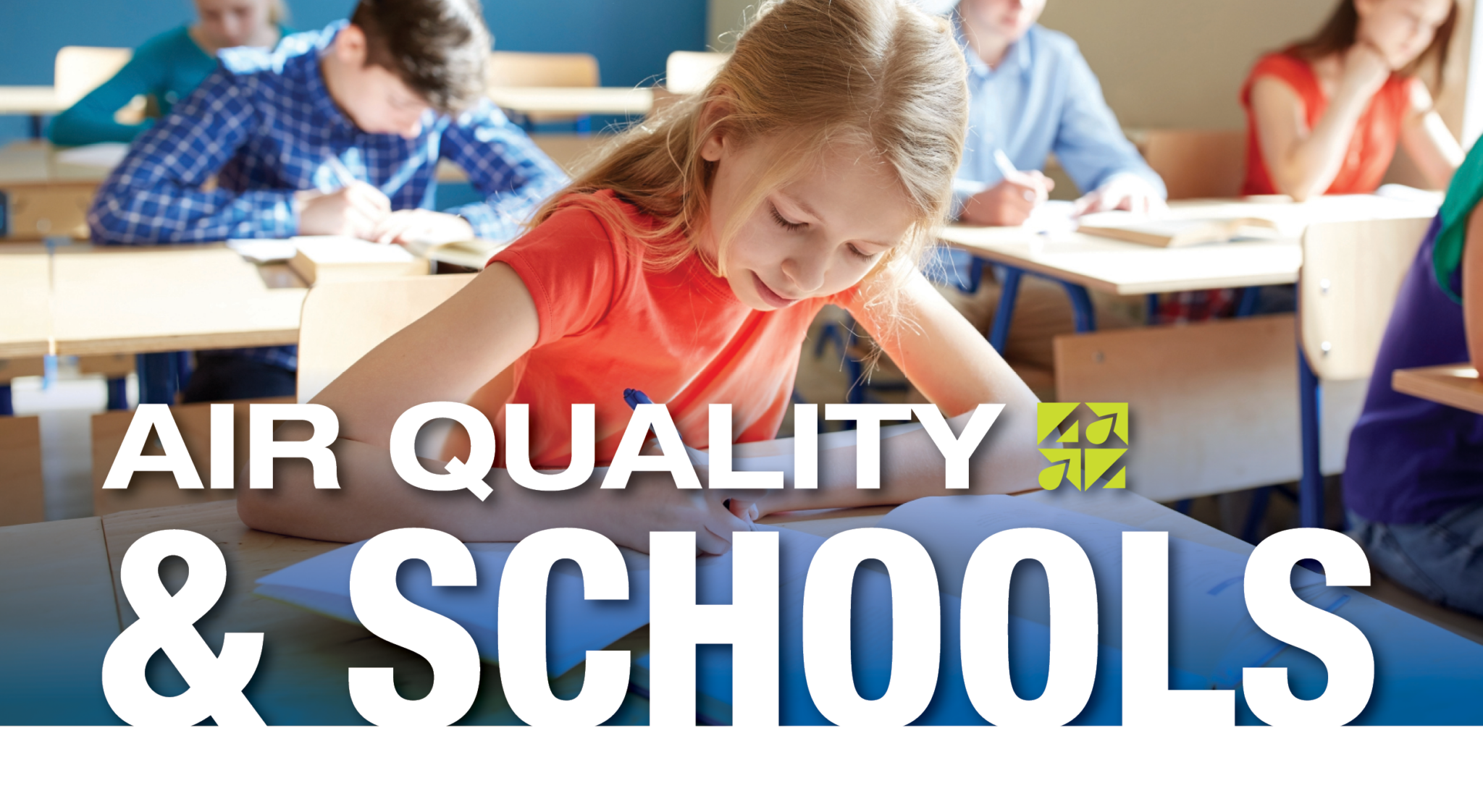 DEFICIENT INDOOR AIR QUALITY: A SERIOUS THREAT TO SCHOOLS