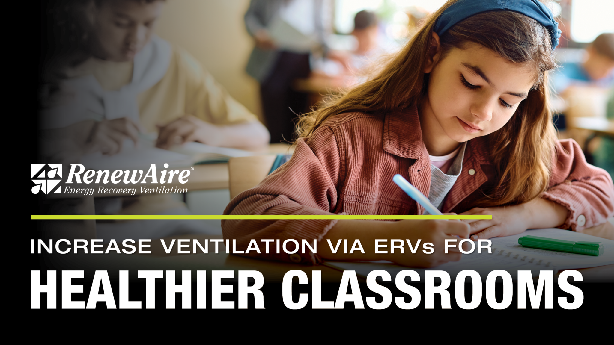 HEALTHIER CLASSROOMS, MINDS, AND PLANET VIA ERVs